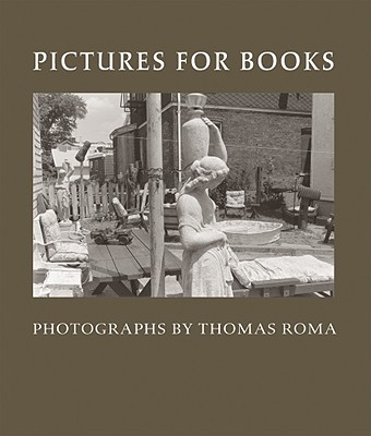 Pictures for Books: Photographs by Thomas Roma - Roma, Thomas (Photographer), and Kismaric, Susan (Text by)