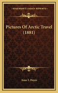 Pictures of Arctic Travel (1881)