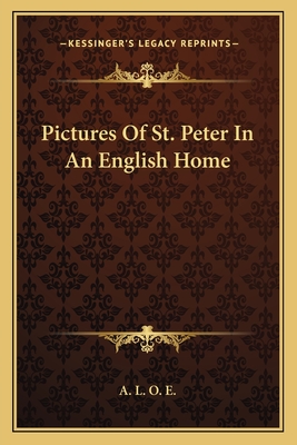 Pictures of St. Peter in an English Home - A L O E
