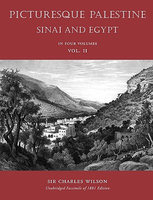 Picturesque Palestine: Sinai and Egypt, Volume II - Wilson, Charles, Dr., MD