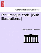 Picturesque York. [With Illustrations.]