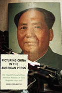 Picturing China in the American Press: The Visual Portrayal of Sino-American Relations in Time Magazine