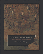 Picturing the True Form: Daoist Visual Culture in Traditional China
