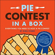 Pie Contest in a Box: Everything You Need to Host a Pie Contest