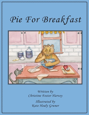 Pie for Breakfast - Harvey, Christine Foster