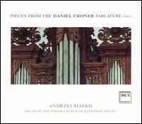 Pieces from the Daniel Croner Tablature (1681) - Andrzej Bialko (organ)