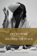 Pieces of Me All Over the Place