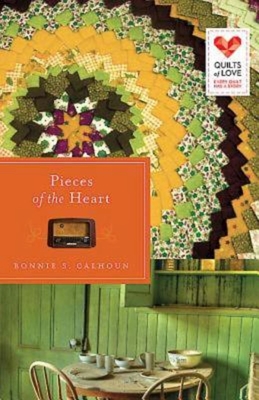 Pieces of the Heart: Quilts of Love Series - Calhoun, Bonnie S