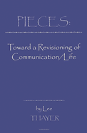 Pieces: Towards a Revisioning of Communication