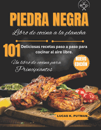 Piedra Negra Plancha Libro De Cocina para Principiantes: Deliciosas Recetas Paso a Paso Para Cocinar al Aire Libre.