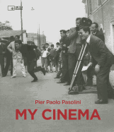 Pier Paolo Pasolini: My Cinema