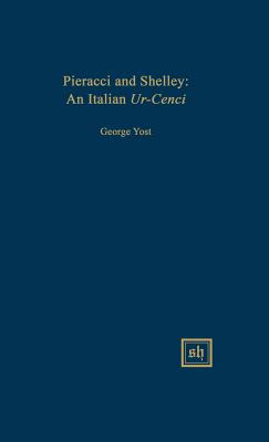 Pieracci and Shelley: An Italian Ur-Cenci - Yost, George