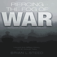 Piercing the Fog of War: Recognizing Change on the Battlefield: Lessons from Military History, 216 BC Through Today