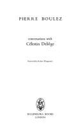 Pierre Boulez: Conversations with Celestin Deliege - Boulez, Pierre, and Deliege, Celestin, and Hopkins, B. (Translated by)