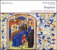 Pierre de la Rue: Requiem - Ensemble Officium; Wilfried Rombach (conductor)