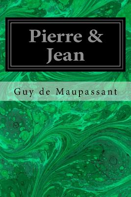 Pierre & Jean - Bell, Clara (Translated by), and Maupassant, Guy De