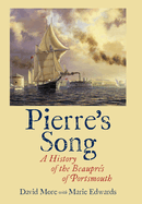 Pierre's Song: A History of the Beaupr?s of Portsmouth