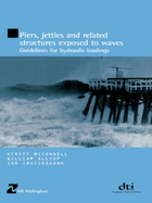 Piers, Jetties and Related Structures Exposed to Waves: Guidelines for Hydraulic Loading