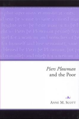 Piers Plowman and the Poor - Scott, Anne M