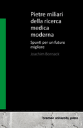 Pietre miliari della ricerca medica moderna: Spunti per un futuro migliore