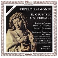 Pietro Raimondi: Il Giudizio Universale - Dino di Domenico (tenor); Emilia Bertoncello (soprano); Jolanta Omilian (soprano); Marco Camastra (baritone);...