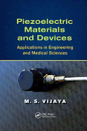 Piezoelectric Materials and Devices: Applications in Engineering and Medical Sciences