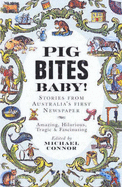 Pig Bites Baby!: Stories from Australia's First Newspaper