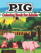 Pig Coloring Book for Adults: Cute Pig Stress-relief Coloring Book For Adults and Grown-ups