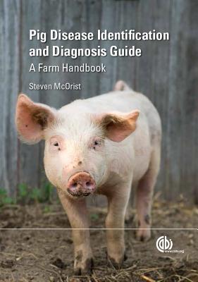 Pig Disease Identification and Diagnosis Guide - McOrist, Steven