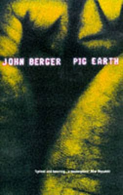 Pig Earth - Berger, John