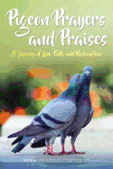 Pigeon Prayers and Praises: A Collection of Christian Poetry