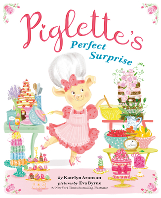 Piglette's Perfect Surprise - Aronson, Katelyn