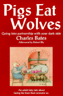 Pigs Eat Wolves: Going Into Partnership with Your Dark Side