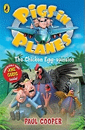 Pigs in Planes the Chicken Egg-Splosion