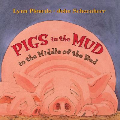 Pigs in the Mud in the Middle of the Rud - Plourde, Lynn