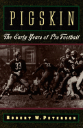 Pigskin: The Early Years of Pro Football