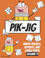 PIK-JIG - Art books for children - Art books for adults - Art activity book - Art inspiration book: Pik-Jig: Your Creative Playground - The Ultimate Art Activity Book.