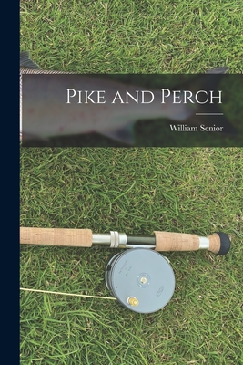 Pike and Perch - Senior, William