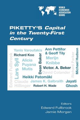 Piketty's Capital in the Twenty-First Century - Fullbrook, Edward (Editor), and Morgan, Jamie (Editor)