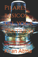 Pilares bsicos del yoga tntrico: Gu?a de filosof?a tntrica, espiritualidad y prctica intro