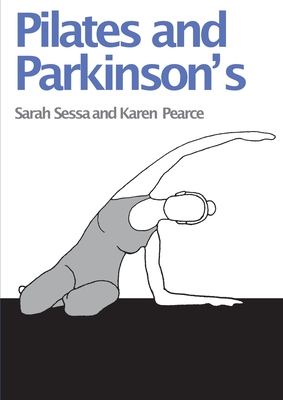 Pilates and Parkinson's - Pearce, Karen, and Sessa, Sarah