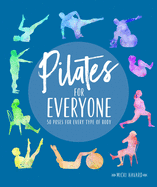 Pilates for Everyone: 50 Exercises for Every Type of Body