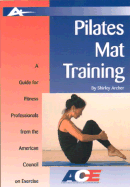 Pilates Mat Training: A Guide for Fitness Professionals from the American Council on Exercise