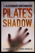 Pilate's Shadow: A John Pilate Mysteries Novella