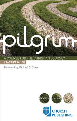Pilgrim - Leader's Guide: A Course for the Christian Journey - Pearson, Sharon Ely, and Cottrell, Stephen, and Croft, Steven