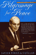 Pilgrimage for Peace: A Secretary General's Memoir