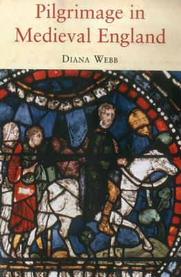 Pilgrimage in Medieval England - Webb, Diana
