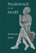 Pilgrimage of the Heart - Ward, Benedicta