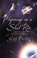 Pilgrimage on a Steel Ride: A Memoir of Men and Motorcycles - Paulsen, Gary