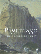 Pilgrimage: The Sacred Journey